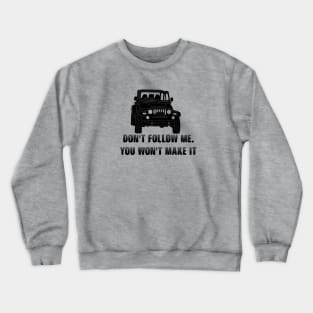 Dont Follow Me Crewneck Sweatshirt